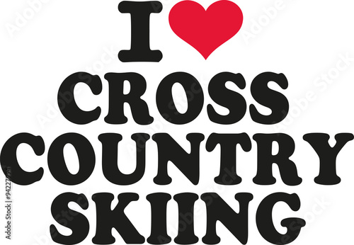 I love cross country skiing