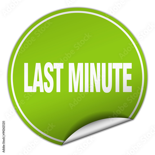 last minute round green sticker isolated on white