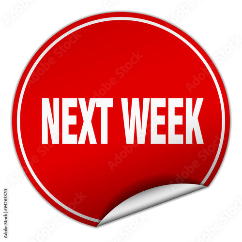next week round red sticker isolated on white