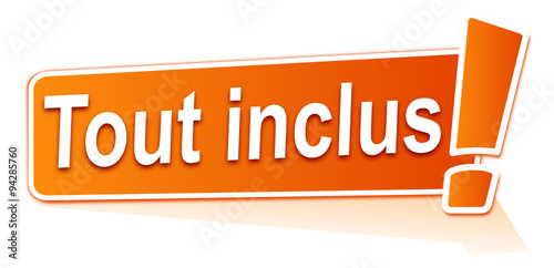 tout inclus sur étiquette orange