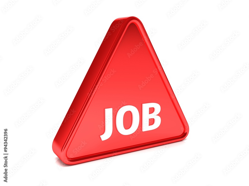 Triangle, surround, red sign that says Job Triangle, surround, red sign that says Job