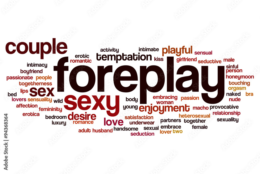 © ibreakstock - Foreplay word cloud concept © ibreakstock - Foreplay word cloud concept