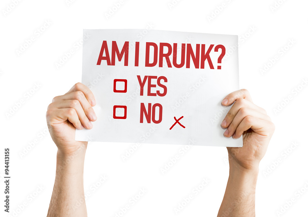 Am I Drunk? placard isolated on white Am I Drunk? placard isolated on white