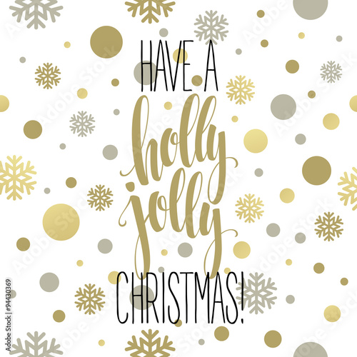 Have a holly jolly Christmas. Lettering vector illustration