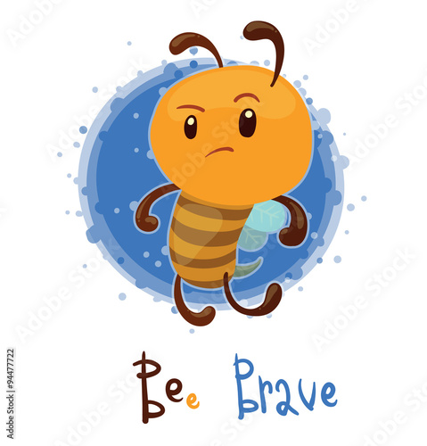 Vector BEe Brave. Cartoon image of a funny bee boy on a white blue background. The text is written in the curves. A kind of play on words.