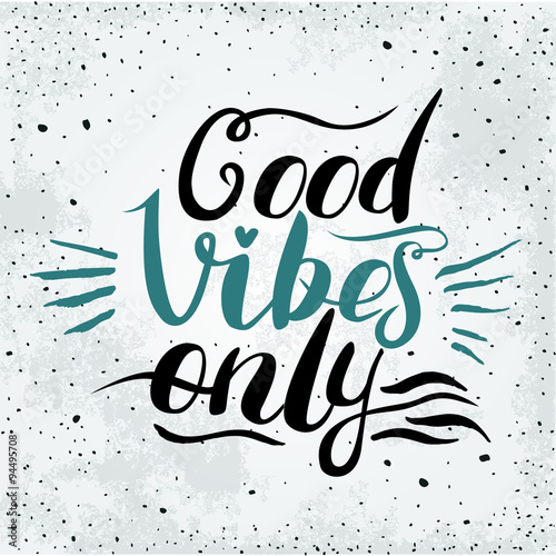 Good Vibes Only hand lettering. Handmade illustration