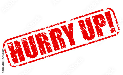 HURRY UP red stamp text