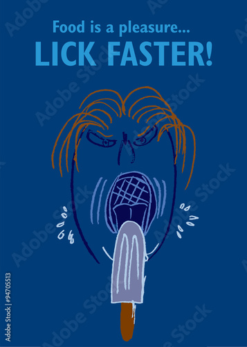 Food is a pleasure... Lick faster