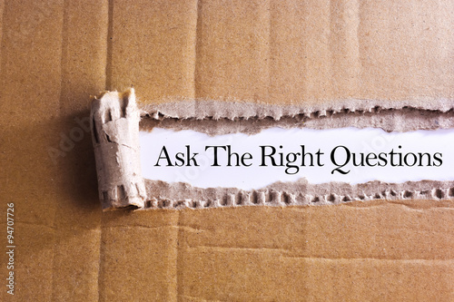 Torn paper box with word Ask the right questions