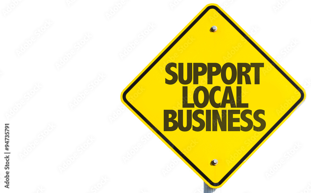 Support Local Business sign isolated on white background Support Local Business sign isolated on white background