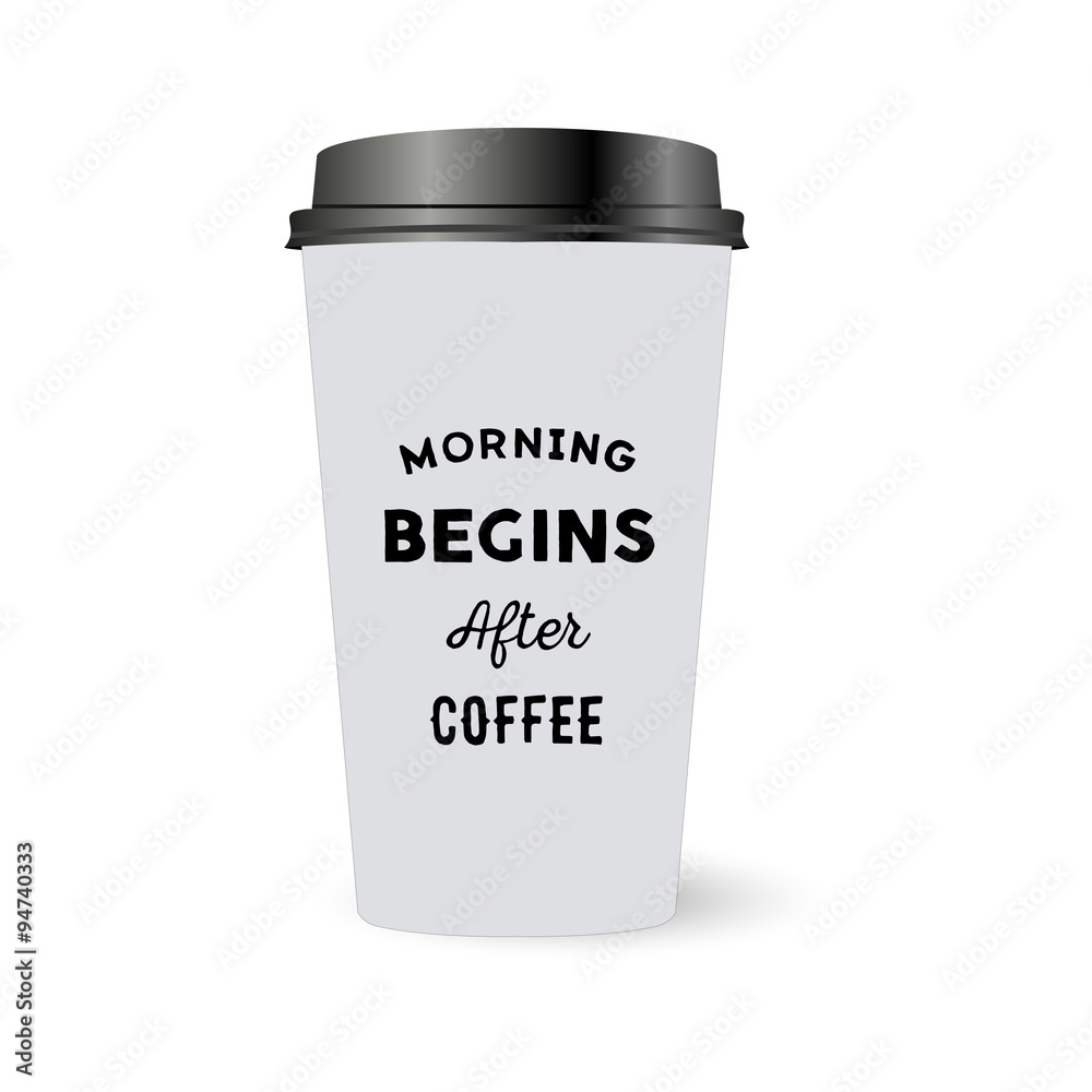 Plastic cup of coffee with an inscription: Morning begins after coffee Plastic cup of coffee with an inscription: Morning begins after coffee