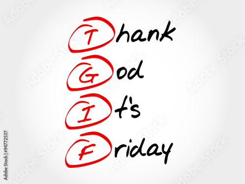 TGIF - Thank God It's Friday, acronym concept