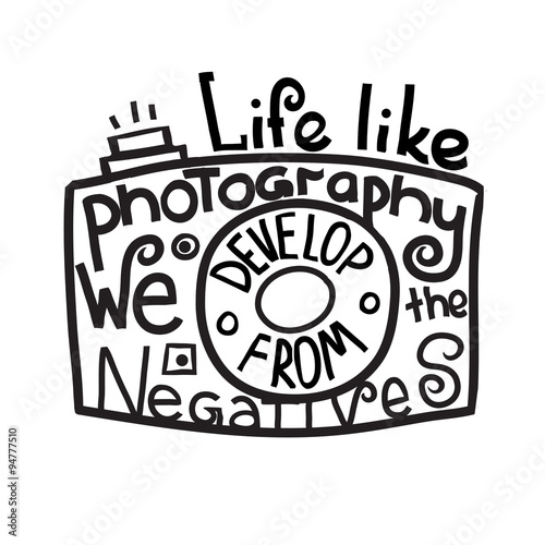 lettering Life like photography We develop from the negatives