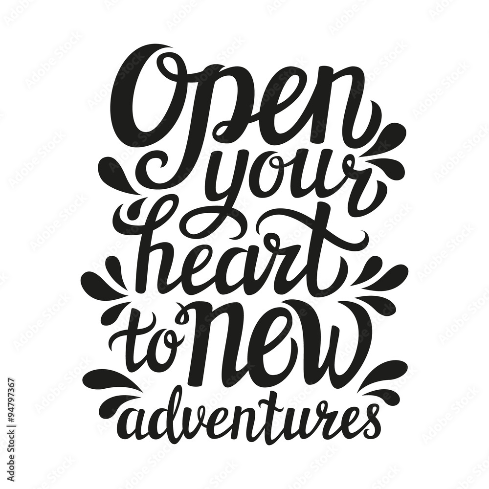 'Open your heart to new adventures' lettering