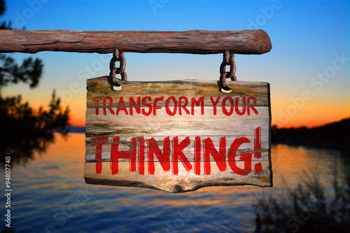 Transform your thinking motivational phrase sign