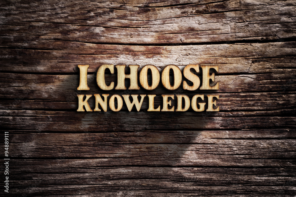 Fototapeta premium I choose Knowledge. Words on old wooden board.