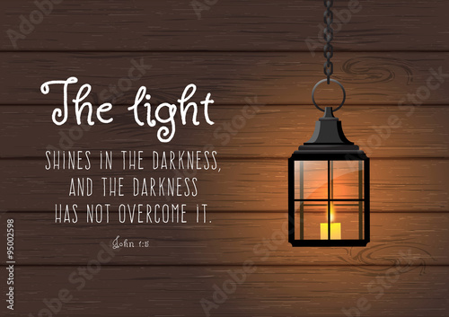 The light shines in the darkness... Biblical quote. Vintage shining lantern on wooden background, illustration