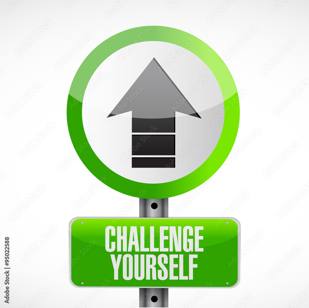 Challenge Yourself road sign concept Challenge Yourself road sign concept