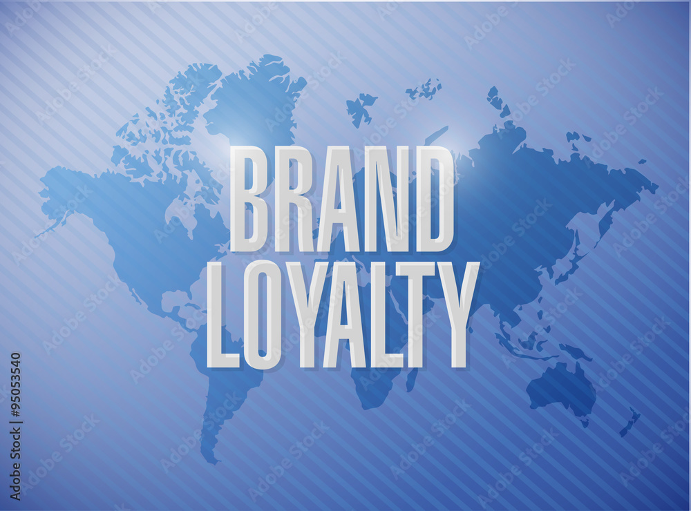 brand loyalty world map sign concept