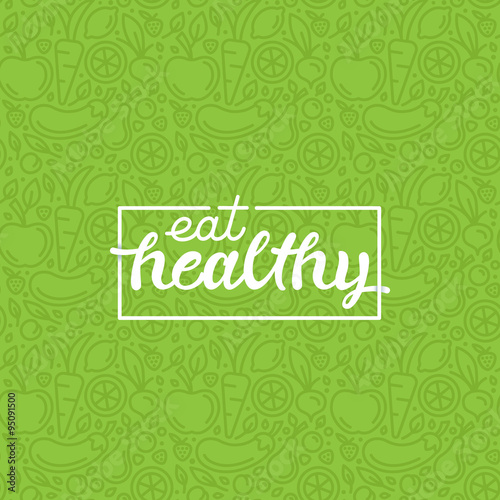 Eat healthy