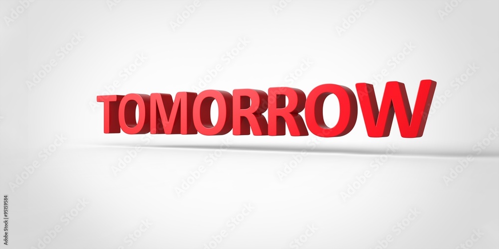 Tomorrow 3D red text Illustration word Render isolated on White grey gray Background Tomorrow 3D red text Illustration word Render isolated on White grey gray Background