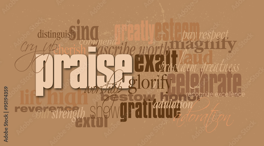 Fototapeta premium Graphic typographic montage of the Christian concept of the word praise, composed of associated terms and words against a neutral earth tone background