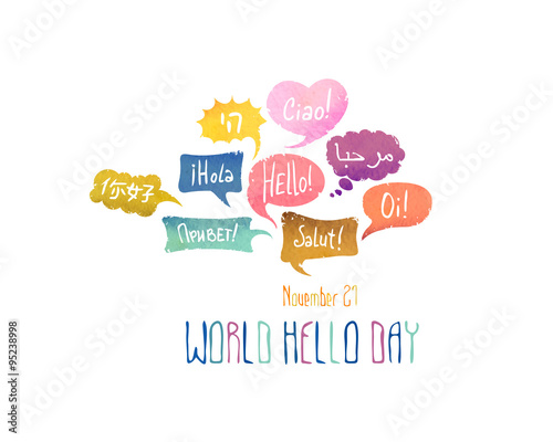 Holiday November 21 - World hello day. Card with speech bubbles with word "Hello" on different languages (English, Chinese, Spanish, Russian, Italian, French, Arabic, Hebrew, Portuguese)