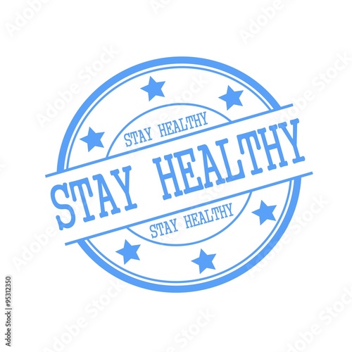 Stay Healthy blue stamp text on blue circle on a white background and star