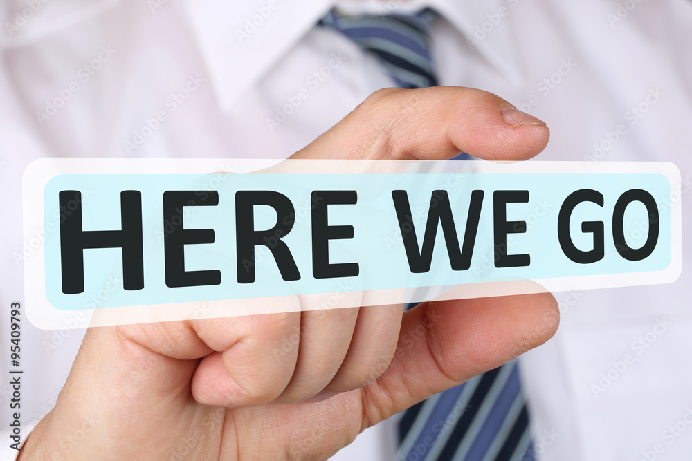 Businessman business concept with here we go motivation Businessman business concept with here we go motivation
