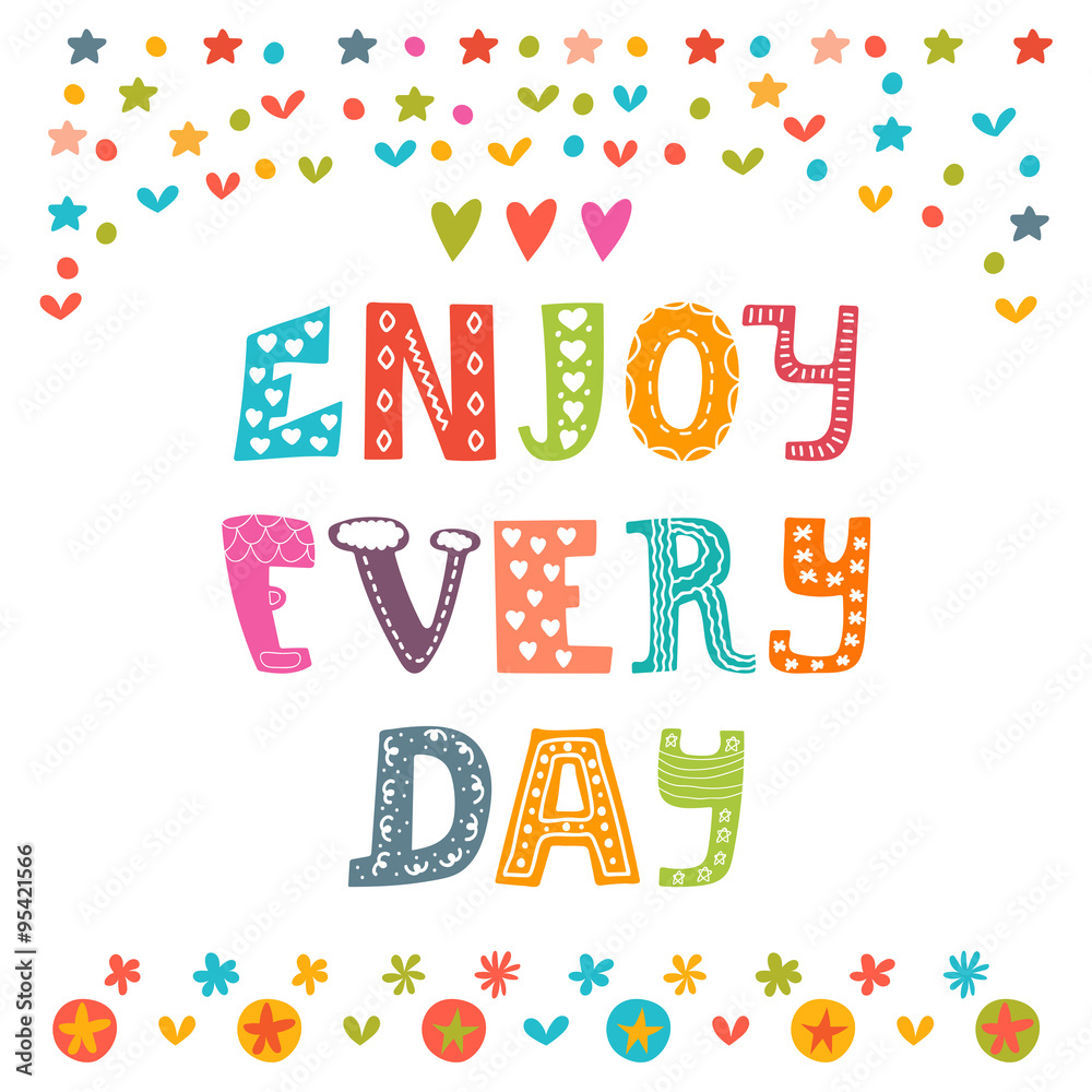 Enjoy every day. Cute design for greeting card or postcard. Moti Enjoy every day. Cute design for greeting card or postcard. Moti