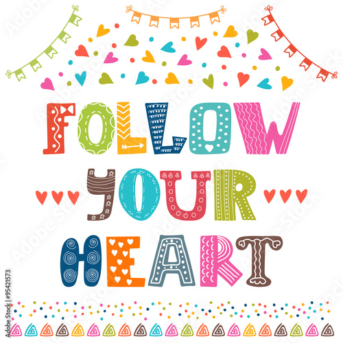 Follow your heart. Inspirational quote greeting card. Hand drawn