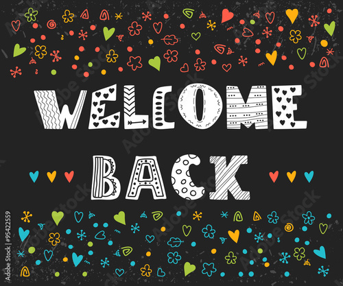 Welcome back lettering text. Hand drawn design elements on black