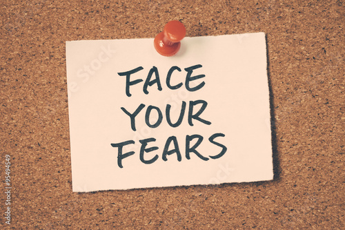 face your fears