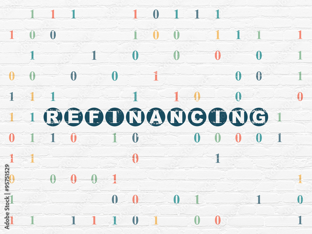 Finance concept: Refinancing on wall background Finance concept: Refinancing on wall background