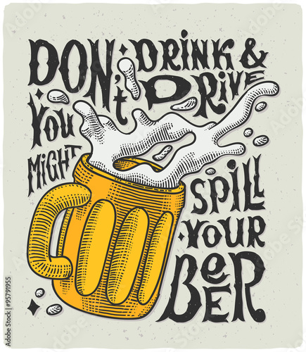 Graphic poster with mug engraving and funny text "Don't drink and drive you might spill your beer"