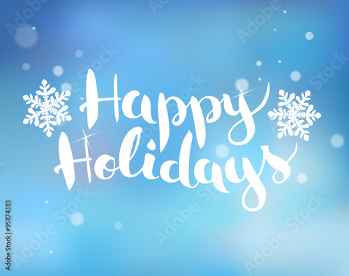 Brush  lettering on a blue background with snowflakes Happy Holidays. Vector.