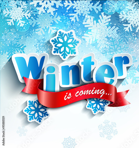 Winter is coming - lettering with ribbon and beautiful snowflakes.