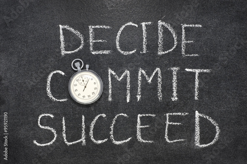 Fotografija decide, commit, succeed