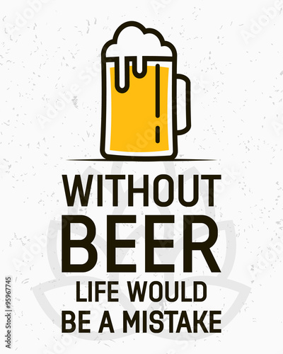 Without beer life would be a mistake - creative quote.  Vector  typography concept