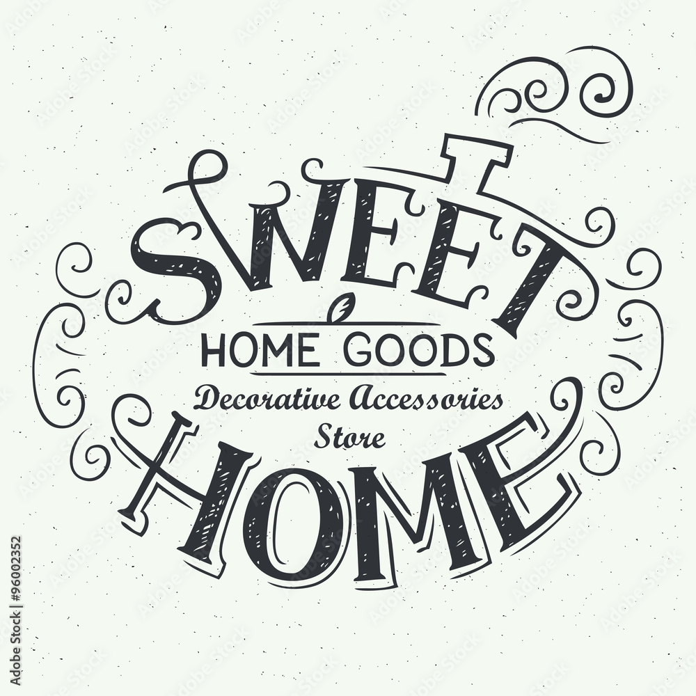 Sweet home. Home goods store, hand-drawn typography label design Sweet home. Home goods store, hand-drawn typography label design