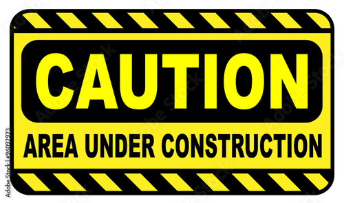 Caution Area Under Construction