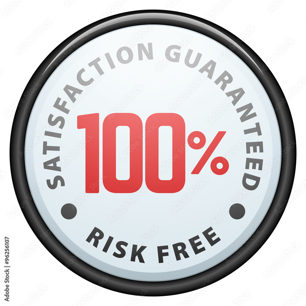 100% Risk Free satisfaction guaranteed