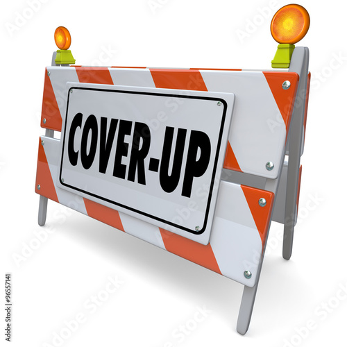 Cover-Up Barricade Sign Hide Criminal Fraud Activity photo