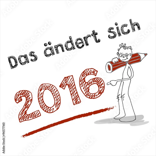 Strichmännchen hält roten Stift – Hinweis: Das ändert sich 2016 Rente, Krankenversicherung Energieausweise Effizienzklassen Kfz-Typklassen BAföG Wohngeld Lohnsteuer neue Nichtwohngebäude