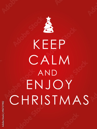 Keep calm and enjoy Christmas background