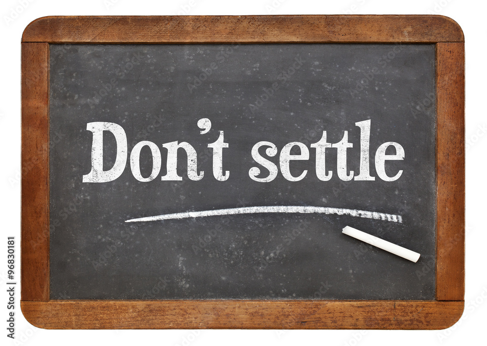 Fototapeta premium Do not settle on blackboard