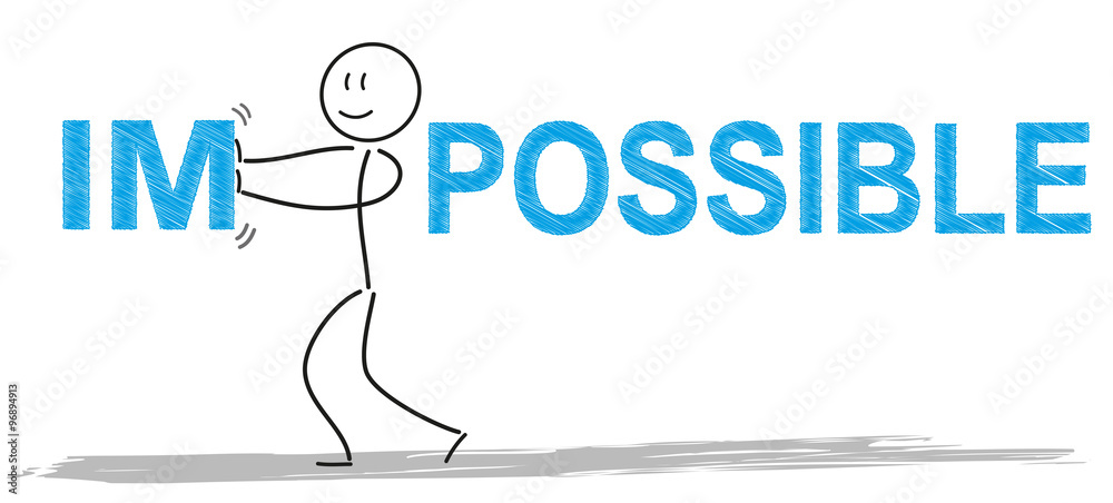 Im possible. Impossible картинки. Impossible надпись. Impossible is possible.