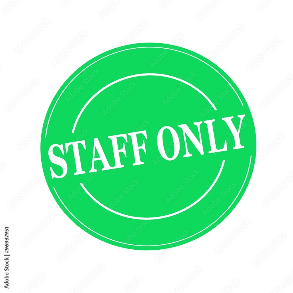 Staff only white stamp text on circle on green background Staff only white stamp text on circle on green background