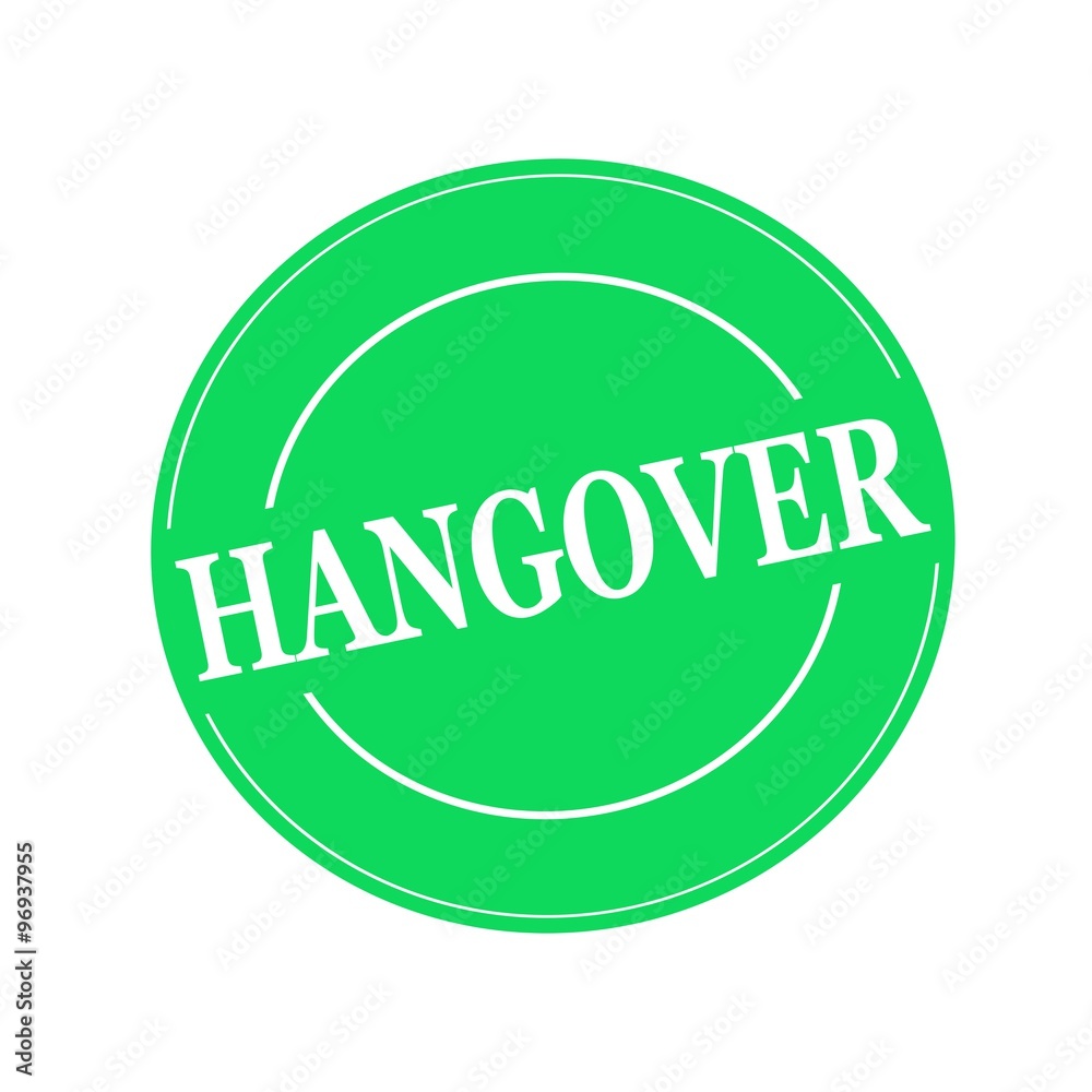 Hangover white stamp text on circle on green background Hangover white stamp text on circle on green background