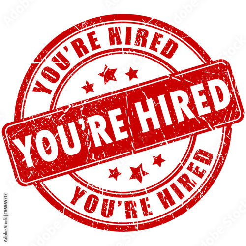 You are hired stamp